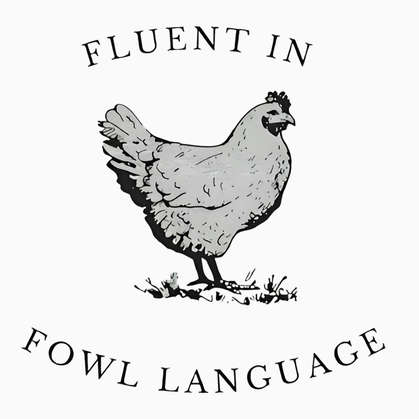 "FLUENT IN FOWL LANGUACE" iron-on transfers