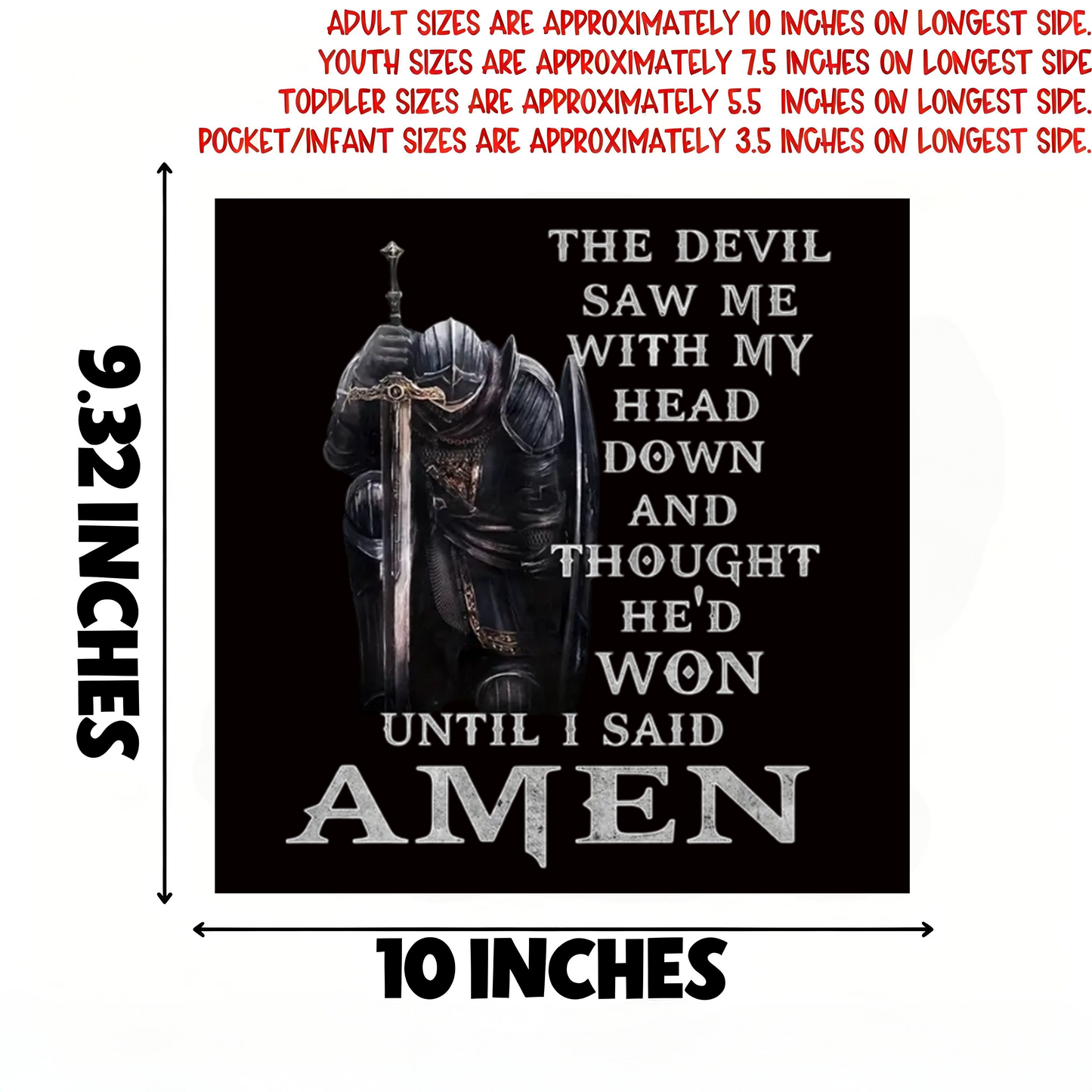 "THE DEVIL SAW ME HEAD DOWN AND THOUGHT HE'D WON UNTIL ISAID AMEN" Iron-On Transfer