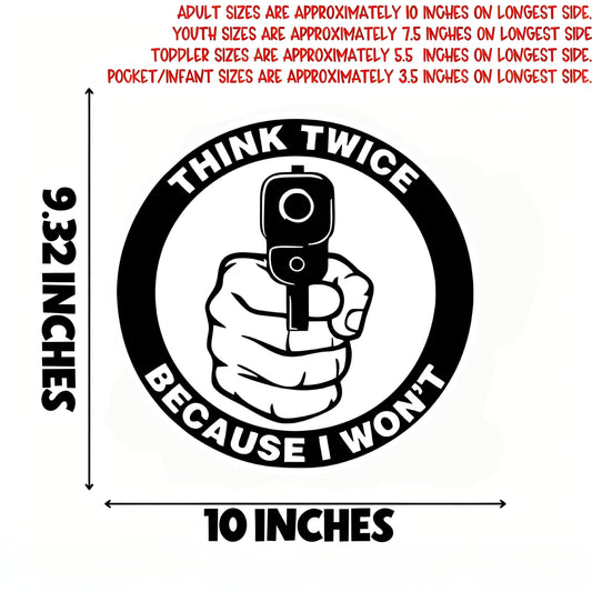 "Think twice before you act, because I won't" slogan iron-on transfer