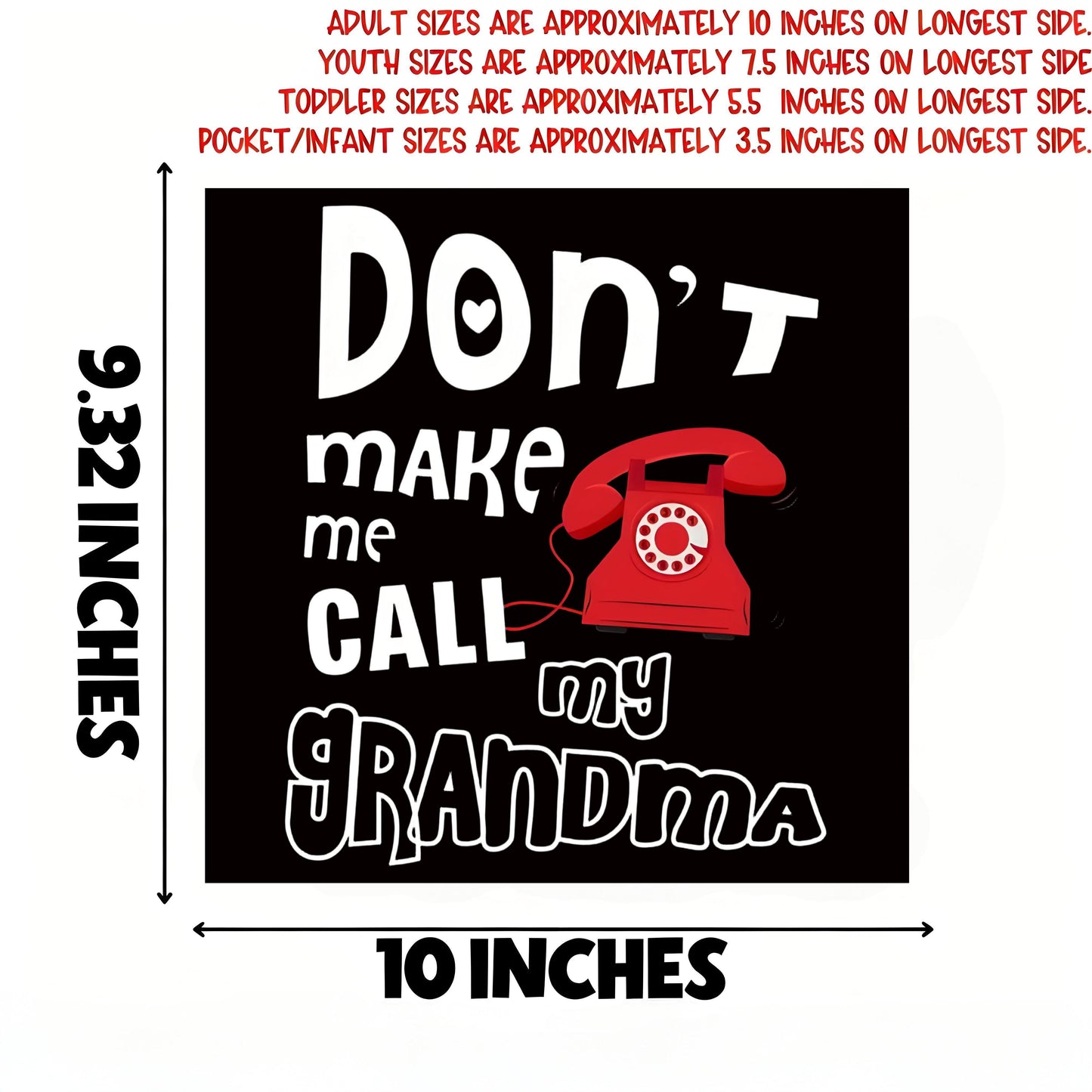 "Don't make me call my grandma" iron-on transfer