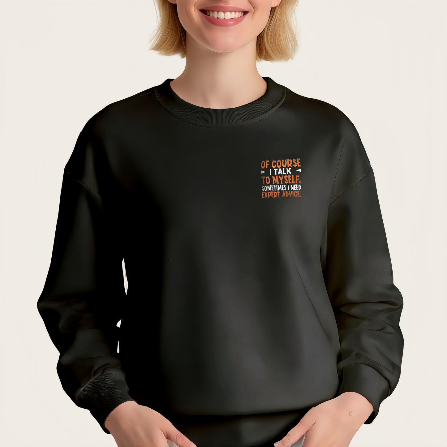 "OF COURSE I TALK TO MYSELF. SOMETIMES I NEED EXPERT ADVICE" iron-on transfer