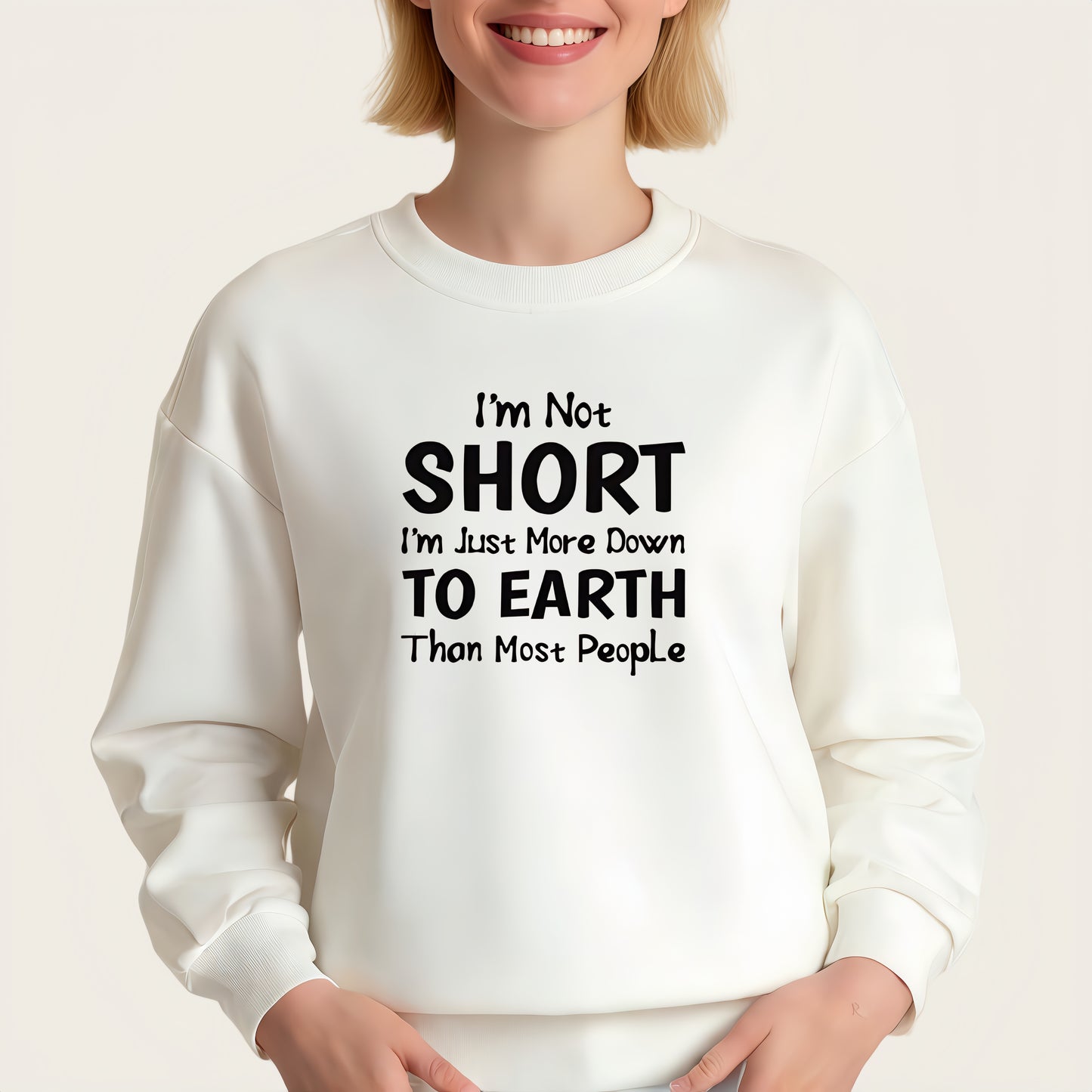 "I'm Not SHORT I'm Just More Down TO EARTH Than Most People" slogan iron-on transfer