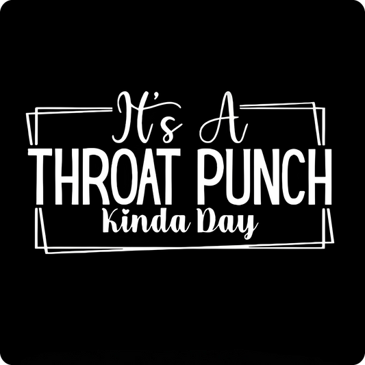 "Today is the day for a throat punch" iron-on transfer