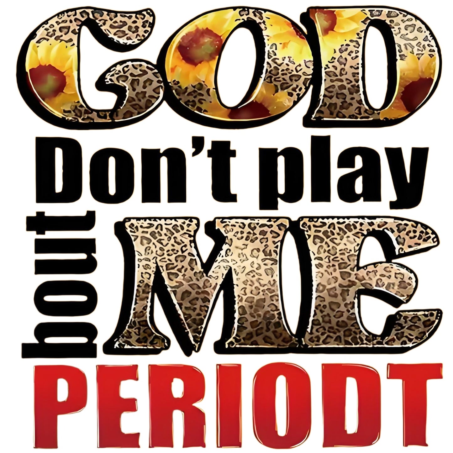 "God, please don't make fun of me" iron-on transfer