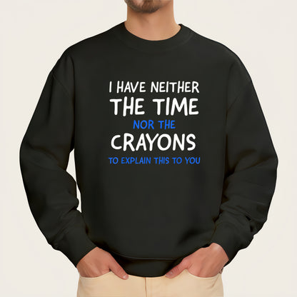 "I HAVE NEITHER THE TIME NOR THE CRAYONS TO EXPLAIN THIS TO YOU" (Letter iron-on transfer sticker)