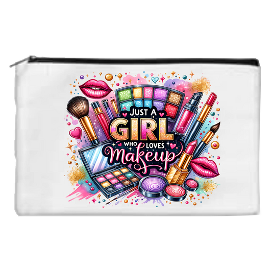 Just A Girl Who Loves Makeup - Toiletry/Makeup Bag - Sublimation Transfer