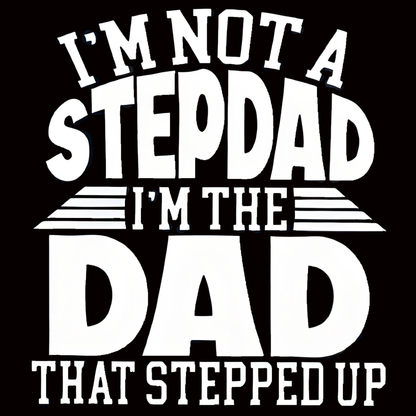 "I'M NOT A STEPDAD" iron-on transfer