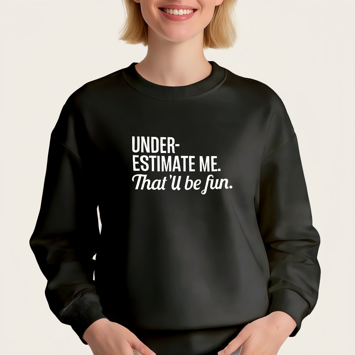 "UNDER-ESTIMATE ME. That'u be fun" iron-on transfer