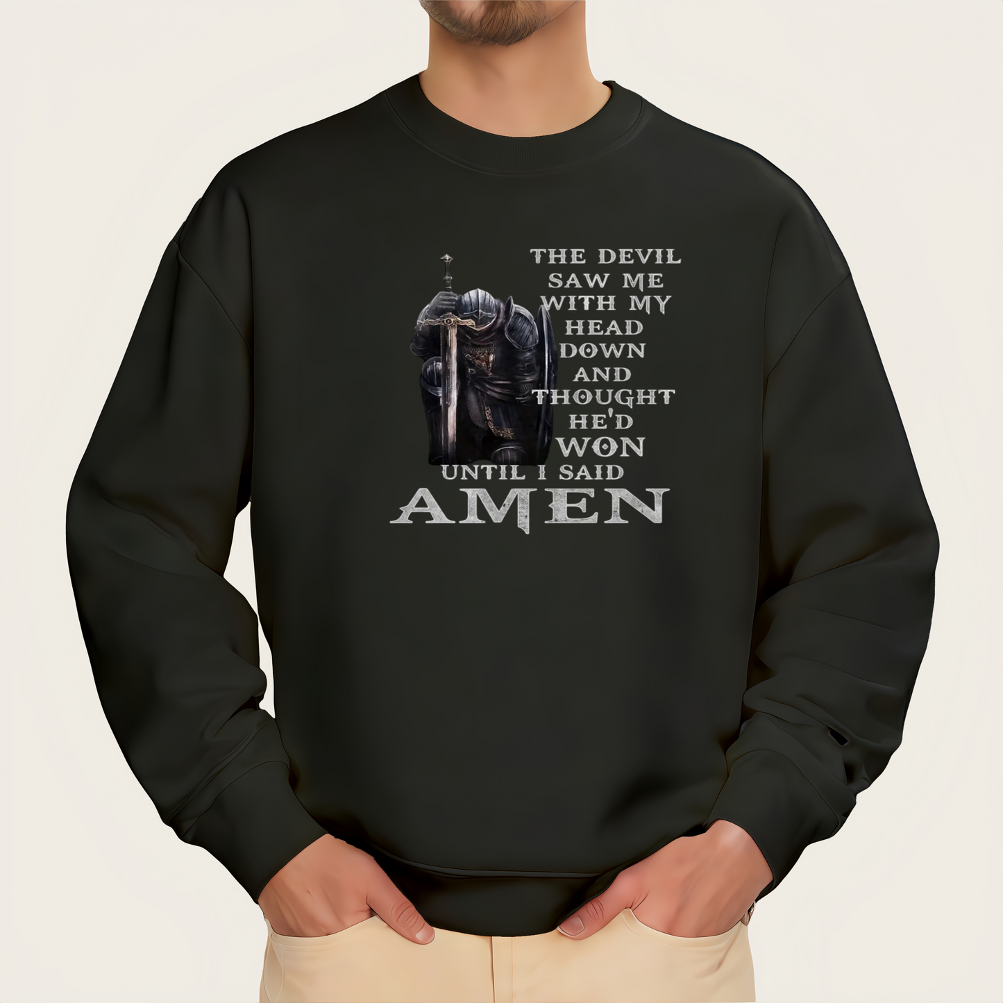 "THE DEVIL SAW ME HEAD DOWN AND THOUGHT HE'D WON UNTIL ISAID AMEN" Iron-On Transfer