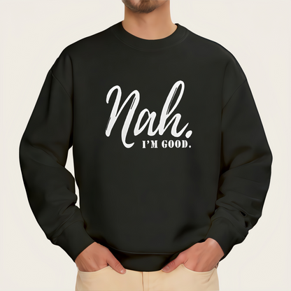"nah, I'M GOOD." iron-on transfer