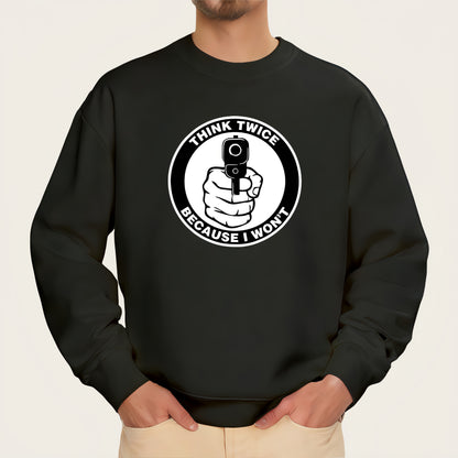 "Think twice before you act, because I won't" slogan iron-on transfer