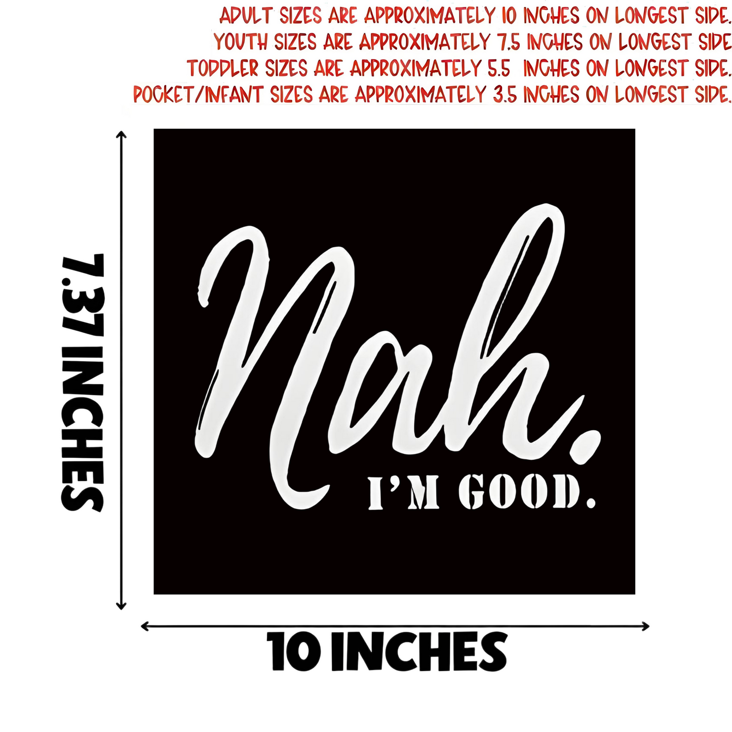 "nah, I'M GOOD." iron-on transfer