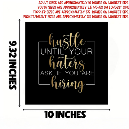 "Work Hard Until Your Haters Ask If You're Hiring" Iron-On Transfer
