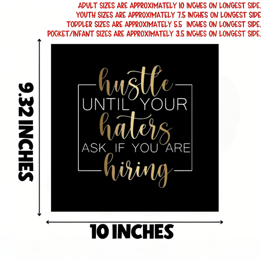 "Work Hard Until Your Haters Ask If You're Hiring" Iron-On Transfer