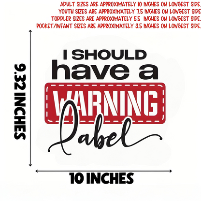 "I Should Have a Warning Label" Quote Iron-On Transfer