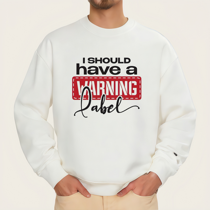 "I Should Have a Warning Label" Quote Iron-On Transfer