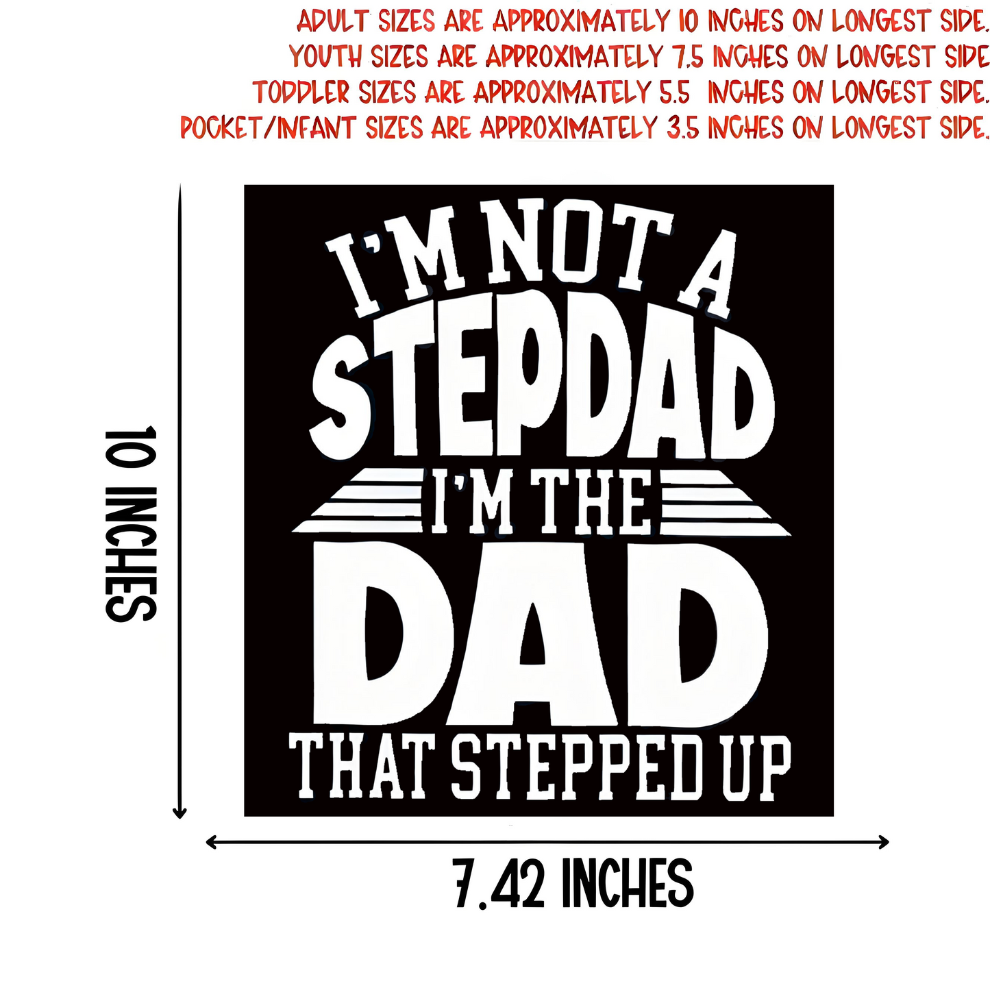 "I'M NOT A STEPDAD" iron-on transfer