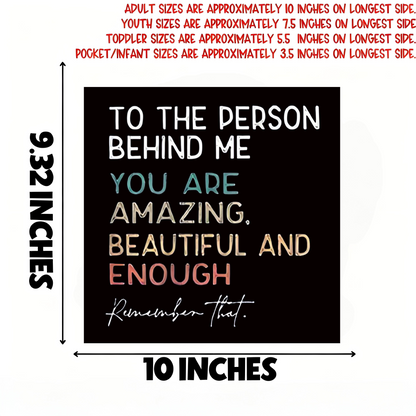 "To The Person Behind Me You Matter" Iron-On Transfer