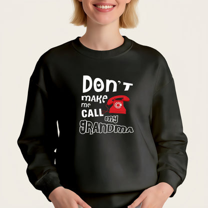 "Don't make me call my grandma" iron-on transfer