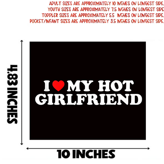 "I Love My Hot Girlfriend" Iron-On Transfer
