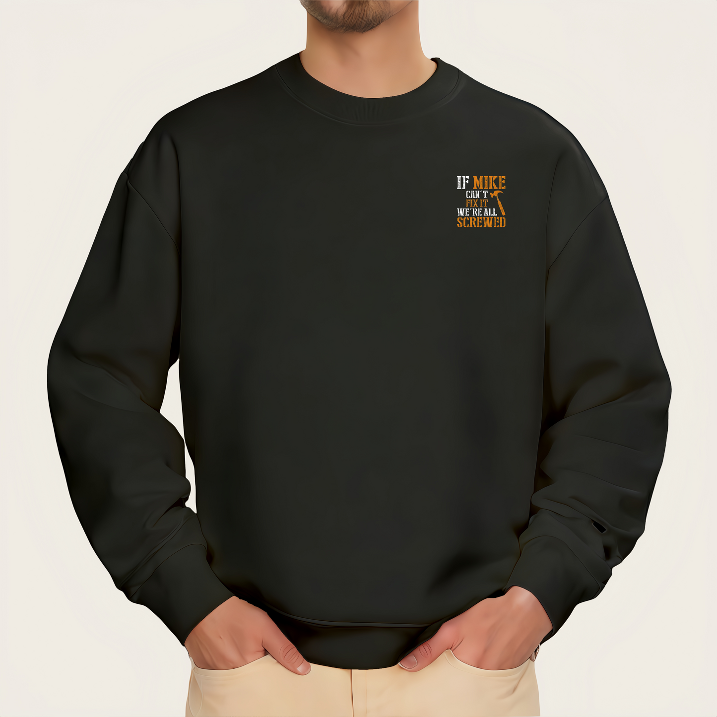 ''IF MIKE CAN'T FIX IT, WE'RE ALL SCREWED'' quote iron-on transfer