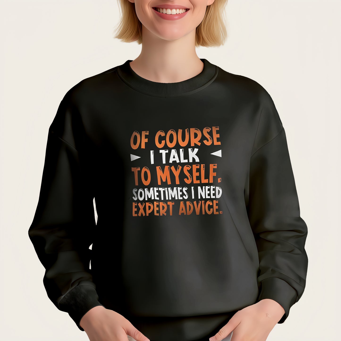 "OF COURSE I TALK TO MYSELF. SOMETIMES I NEED EXPERT ADVICE" iron-on transfer