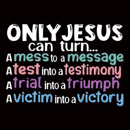 "ONLY JESUS can turn" iron-on transfer