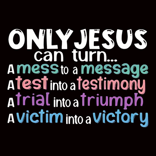 "ONLY JESUS can turn" iron-on transfer