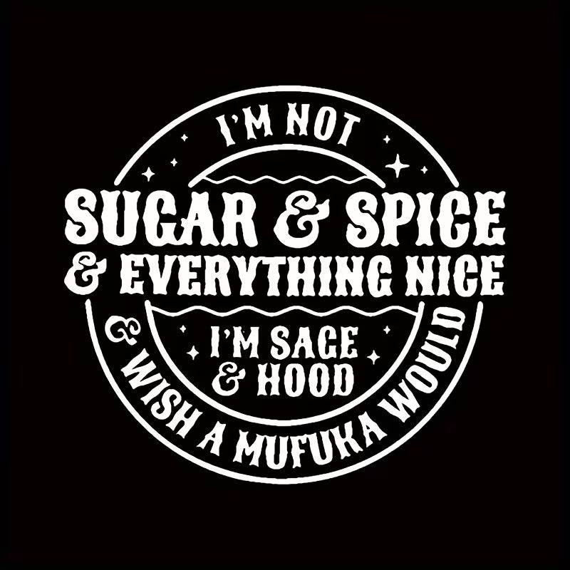 "I'm Not Sugar & Spice" and "I'm Sace Mufuka" designed iron-on transfer stickers