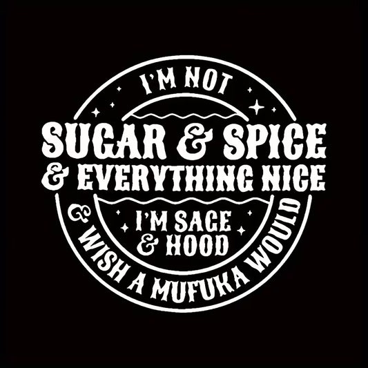 "I'm Not Sugar & Spice" and "I'm Sace Mufuka" designed iron-on transfer stickers