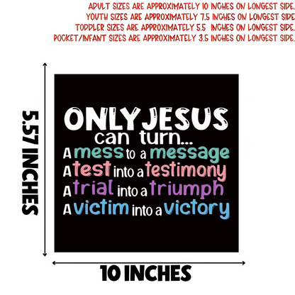 "ONLY JESUS can turn" iron-on transfer