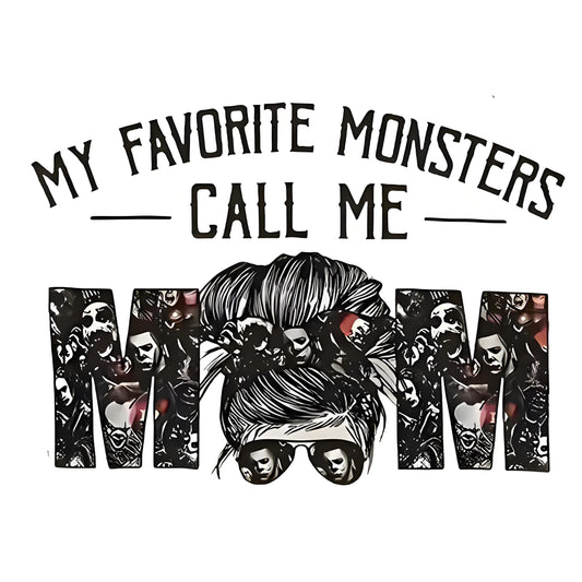 "My favorite monsters call me" quote iron-on transfer