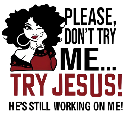 Please Don't Try Me Quote Iron-On Transfer
