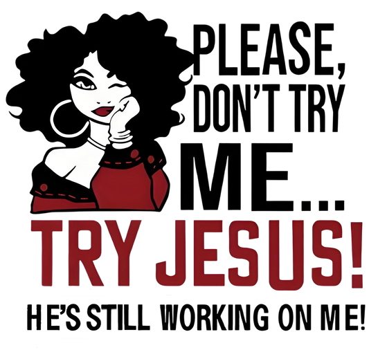 Please Don't Try Me Quote Iron-On Transfer