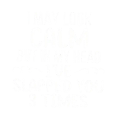 "I look calm, but in my head I've already hit you 3 times" heat transfer iron-on