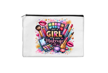 Just A Girl Who Loves Makeup - Toiletry/Makeup Bag - Sublimation Transfer