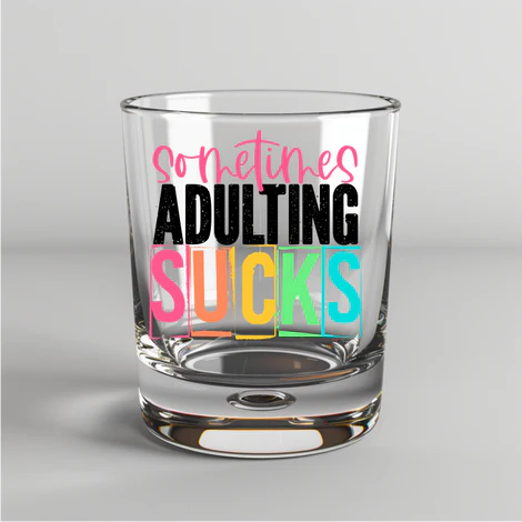 Sometimes Adulting Sucks - UV DTF Decal